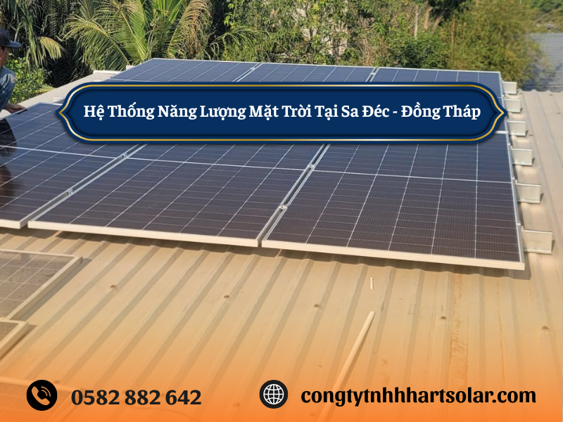 Hệ Thống Năng Lượng Mặt Trời Tại Sa Đéc - Đồng Tháp